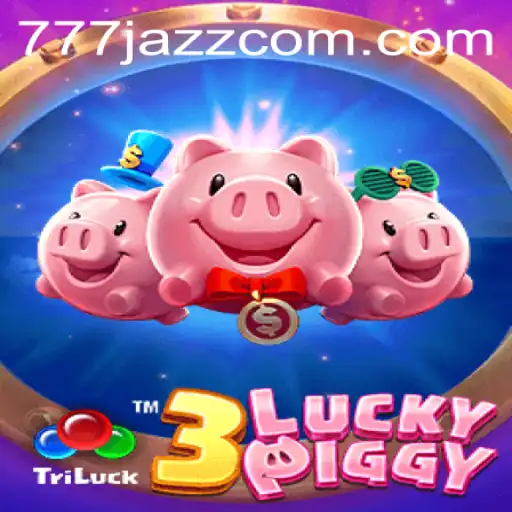Exploring 3LUCKYPIGGY: A Dive into the Game with the Thrill of 777 Jazz